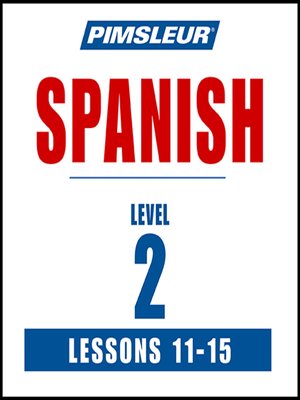 Pimsleur Spanish Level 2 Lessons 11-15 - Audiobook